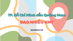 Khoảng cách đi từ TP. Hồ Chí Minh đến Quảng Nam bao nhiêu km?